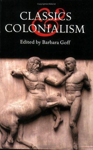 Classics and Colonialism (Classical World)