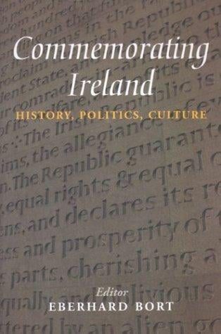 Commemorating Ireland: History, Politics, Culture
