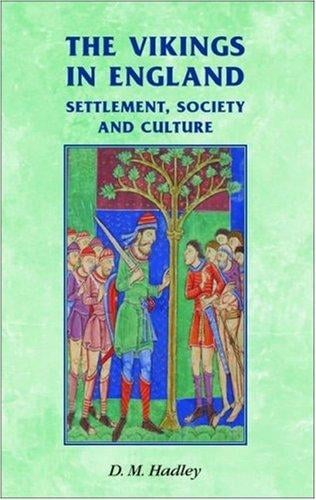 The Vikings in England: Settlement, Society and Culture (Manchester Medieval Studies)