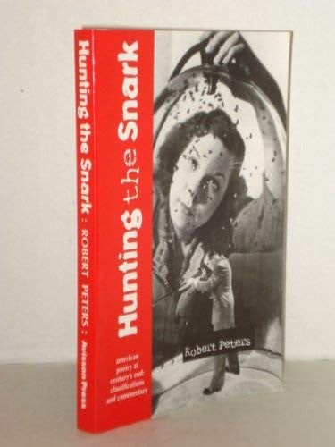 Hunting the Snark: American Poetry at Century's and End: Classifications and Commentary