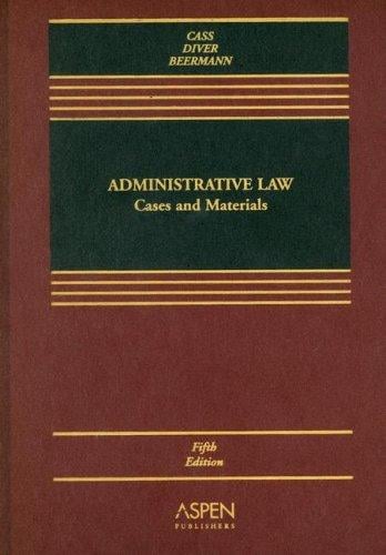 Adminstrative Law: Cases And Materials (Casebook)