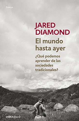 El mundo hasta ayer: ¿Qué podemos aprender de las sociedades tradicionales? Premio Pulitzer por Armas