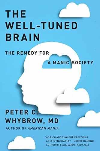 The well-tuned brain: the remedy for a manic society