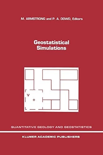 Geostatistical Simulations: Proceedings of the Geostatistical Simulation Workshop, Fontainebleau, France, 27-28 May 1993
