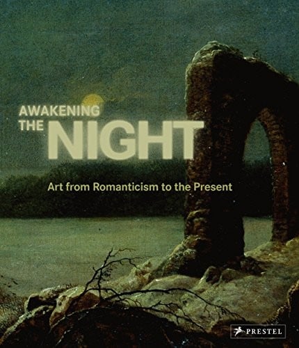 Awakening the night: art from Romanticism to the present