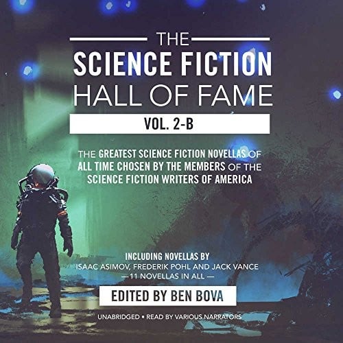 2B : The Science Fiction Hall of Fame, Volume TWO-B: The Greatest Science Fiction Novellas of All Time Chosen by the Members of The Science Fiction Writers of America