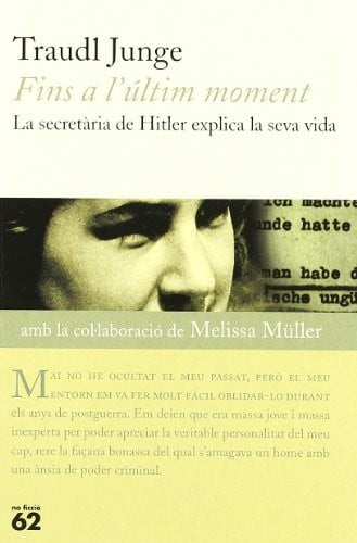 Fins a l'últim moment.: La secretària de Hitler explica la seva vida