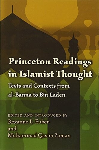 Princeton readings in islamist thought: texts and contexts from al-banna to bin laden