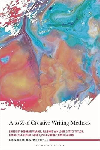 to Z of Creative Writing Methods: Knowing, Doing, Practicing and Creating