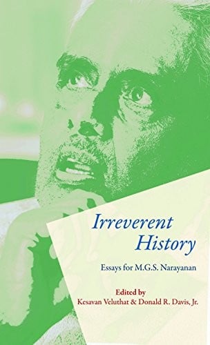 Irreverent history: essays for M.G.S. Narayanan