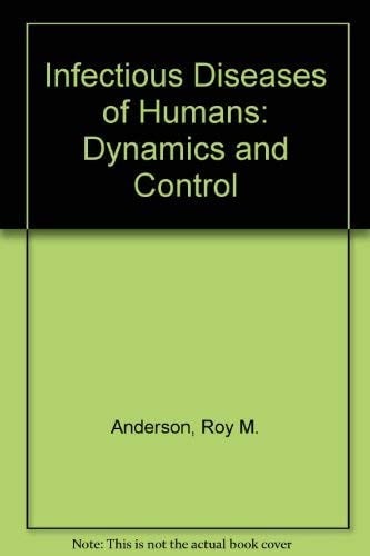 Infectious diseases of humans: dynamics and control