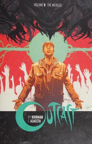 Outcast: Volume 8: The Merged
