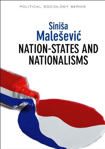 Nation-states and nationalisms: organization, ideology and solidarity