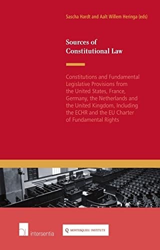 Sources of constitutional law: constitutions and fundamental legislative provisions from the United States, France, Germany, the Netherlands and the United Kingdom, including the ECHR and EU Charter of Fundamental Rights