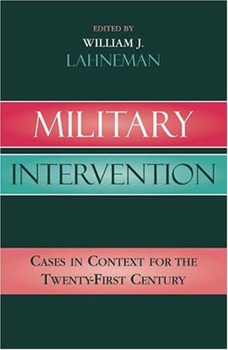 Military Intervention: Cases in Context for the Twenty-First Century