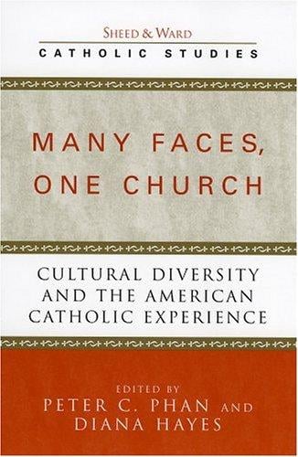 Many Faces, One Church: Cultural Diversity and the American Catholic Experience (Sheed & Ward Catholic Studies Series)