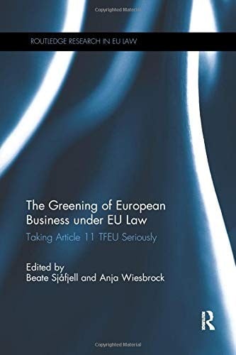 Greening of European Business under EU Law: Taking Article 11 TFEU Seriously
