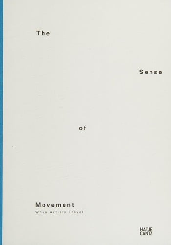 Sense of Movement - When Artists Travel