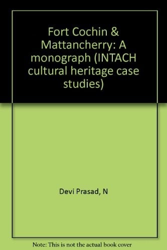 Fort Cochin & Mattancherry: a monograph