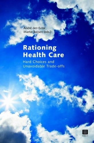 Rationing health care: hard choices and unavoidable trade-offs