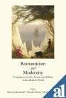 Romanticism and modernity: conceptions of art, society, and politics in the modern world