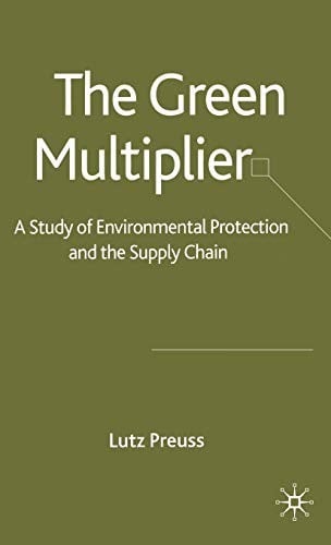 GREEN MULTIPLIER: A STUDY OF ENVIRONMENTAL PROTECTION AND THE SUPPLY CHAIN.