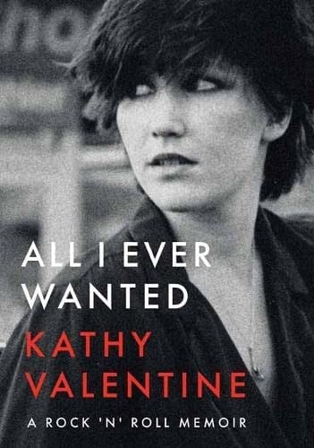 All I Ever Wanted: A Rock N Roll Memoir
