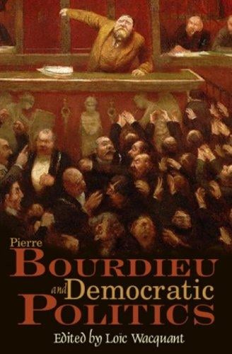 Pierre Bourdieu and Democratic Politics: The Mystery of Ministry