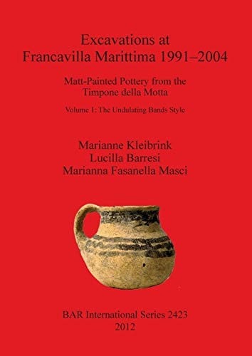 Excavations at Francavilla Marittima 1991-2004: matt-painted pottery from the Timpone della Motta