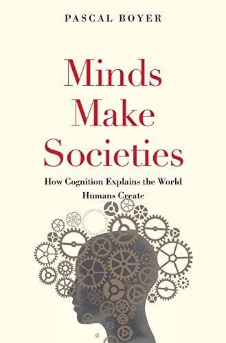 Minds make societies: how cognition explains the world humans create