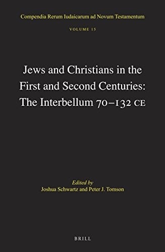 Jews and Christians in the First and Second Centuries : the Interbellum 70‒132 CE: The Interbellum 70‒132 CE
