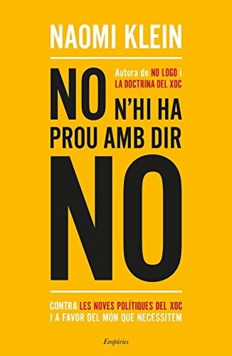 No n'hi ha prou amb dir no: Contra les noves polítiques del xoc i a favor del món que necessitem