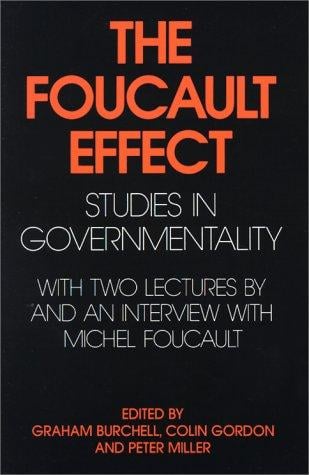 The Foucault effect: studies in governmentality : with two lectures by and an interview with Michel Foucault