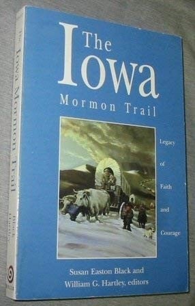 The Iowa Mormon Trail: legacy of faith and courage