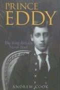Prince Eddy: The King Britain Never Had (Revealing History)