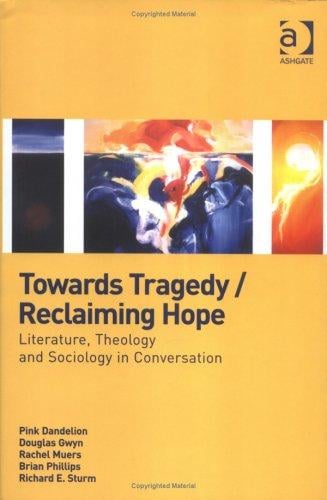 Towards Tragedy/Reclaiming Hope: Literature, Theology and Sociology in Conversation