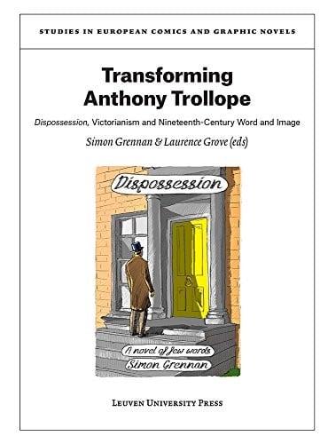 Transforming Anthony Trollope: Dispossession, Victorianism and Nineteenth-Century Word and Image