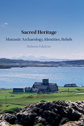 Sacred Heritage: Monastic Archaeology, Identities, Beliefs