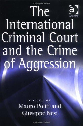 The International Criminal Court and the crime of aggression