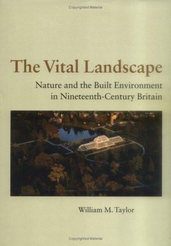The Vital Landscape: Nature and the Built Environment in Nineteenth-Century Britain