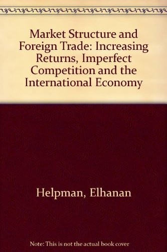 Market structure and foreign trade: increasing returns, imperfect competition and the international economy