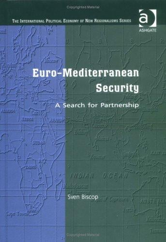 Euro-Mediterranean Security: A Search for Partnership (The International Political Economy of New Regionalisms Series)