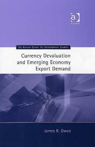 Currency Devaluation And Emerging Economy Export Demand (Bruton Center for Development Studies)