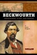 James Beckwourth: mountaineer, scout and pioneer