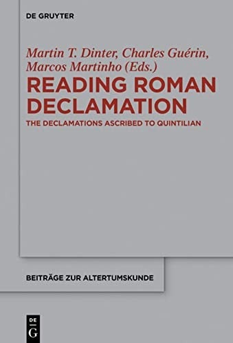 Reading Roman declamation: the declamations ascribed to Quintilian