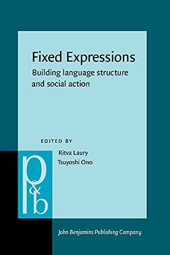 Fixed Expressions: Building Language Structure and Social Action