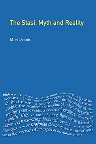 STASI: MYTH AND REALITY.