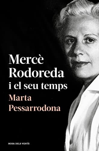 Mercè Rodoreda i el seu temps