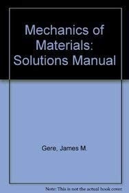 Mechanics of Materials: Solutions Manual