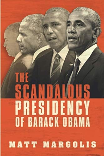 Scandalous Presidency of Barack Obama